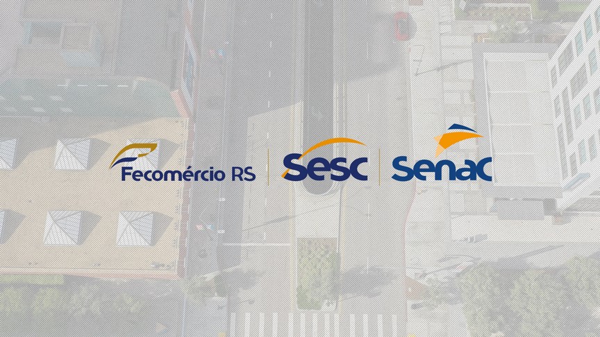 Fecomércio RS Sesc e Senac mostram apoio à população em campanha