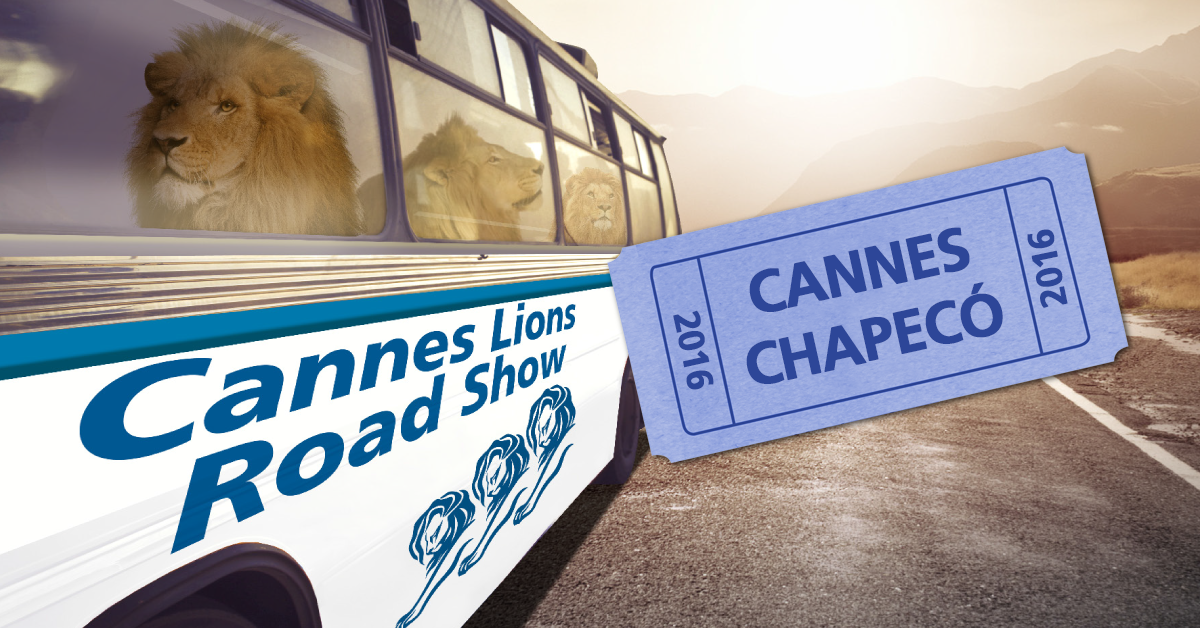 HOJE | Chapecó recebe o Cannes Lions Road Show 2016