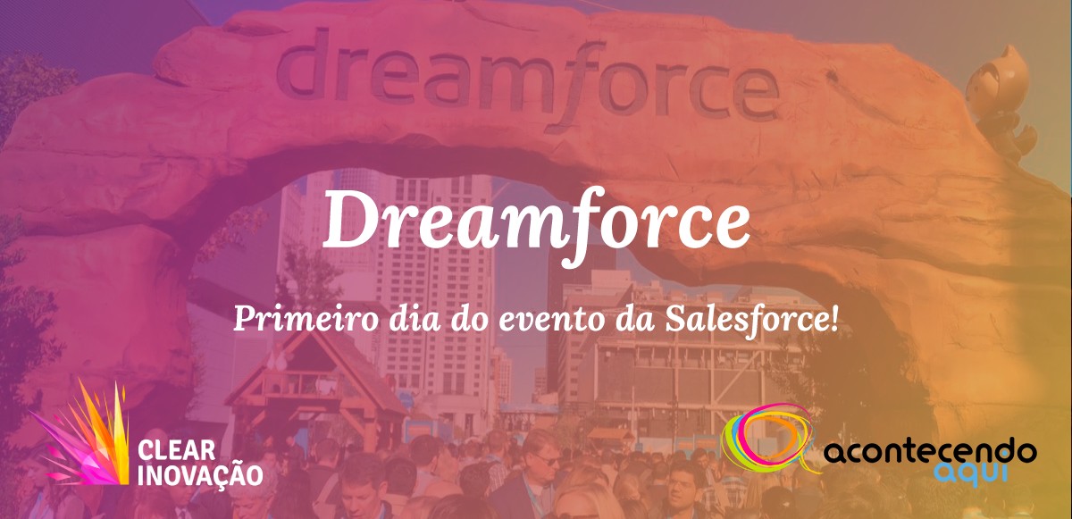 “Somos todos Trailblazers” | Confira os principais insights do primeiro dia de evento da Dreamforce