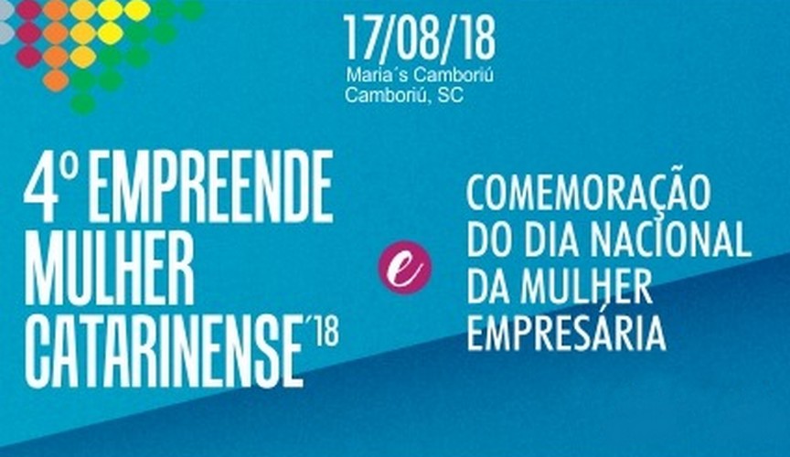 Conselho Estadual da Mulher Empresária promove 4ª edição do Empreende Mulher Catarinense
