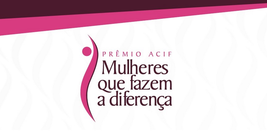 Prêmio ACIF Mulheres recebe número recorde de inscrições