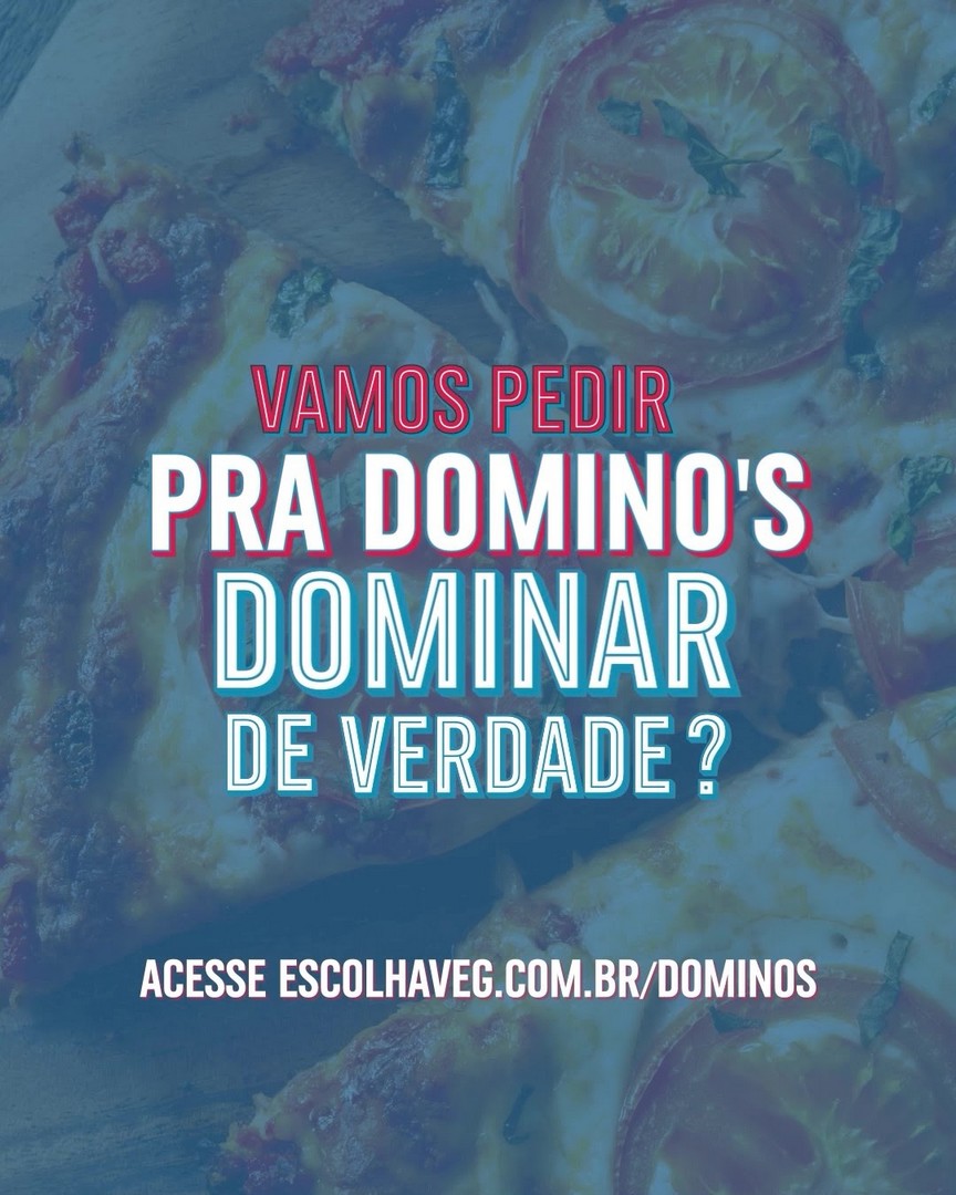 ONG cria campanha para que Domino’s ofereça pizza vegana no Brasil