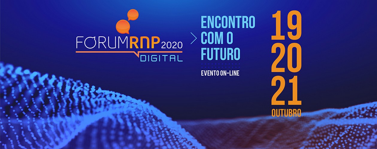 “Encontre com o Futuro” | Em formato 100% digital e gratuito Fórum RNP acontece entre os dias 19 e 21 deste mês