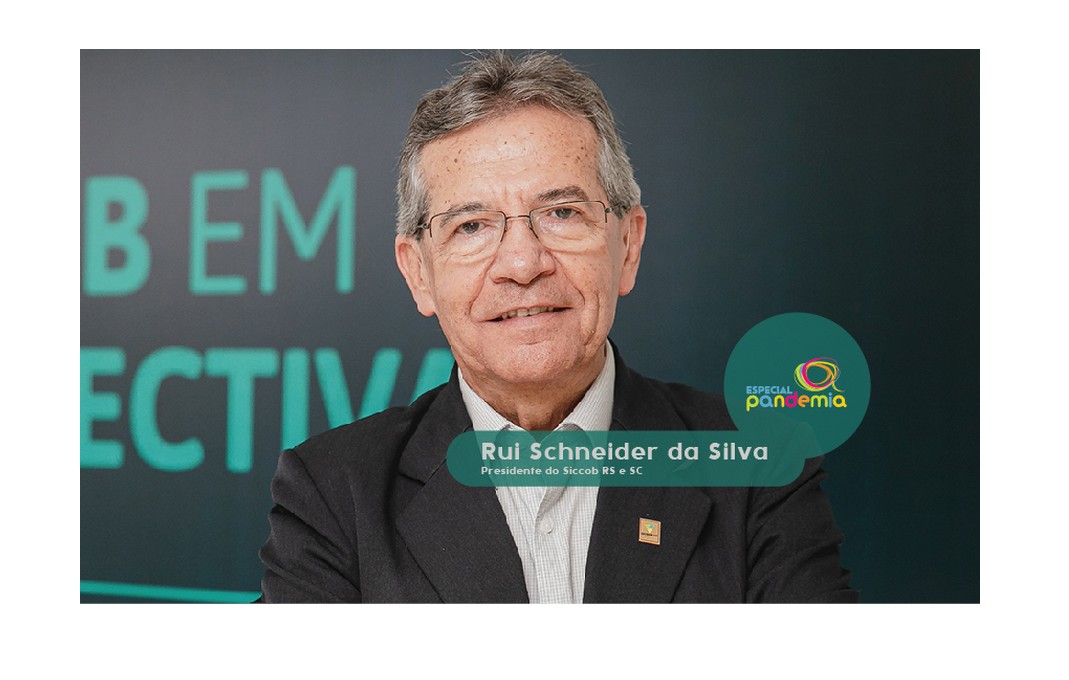 SÉRIE “Os desafios e o legado da pandemia”, por Rui Schneider da Silva – presidente do Sicoob Central SC/RS