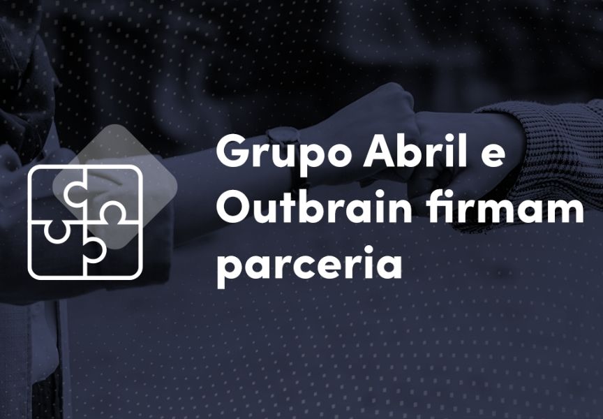 Outbrain anuncia parceria estratégica com o Grupo Abril