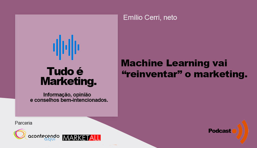 Tudo é Marketing EP12, por Emílio Cerri Neto
