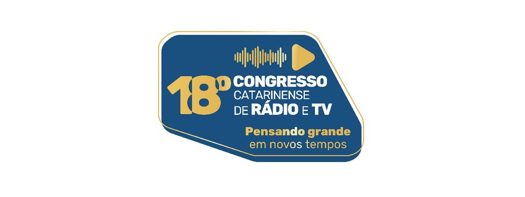 Estão abertas as inscrições para o 18º Congresso Catarinense de Rádio e Televisão
