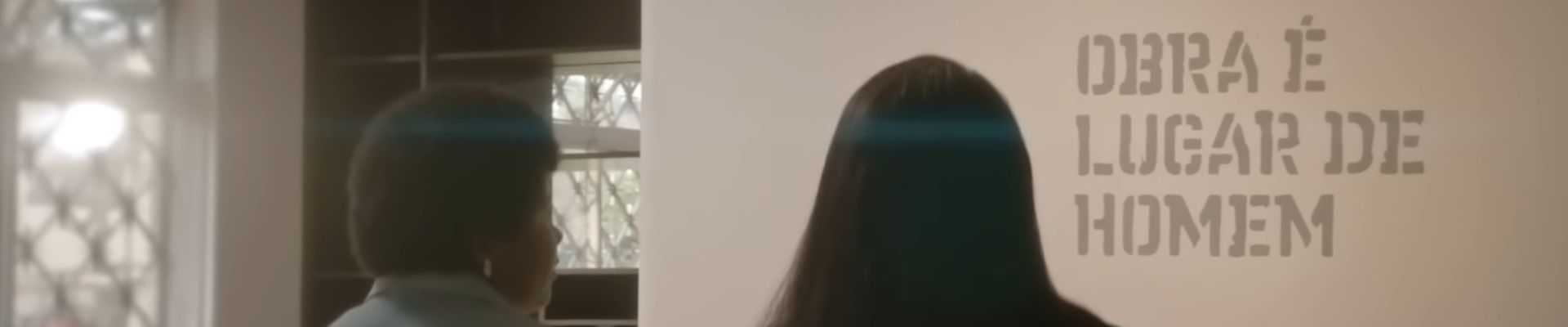 Campanha da Coral ressalta que obras e qualquer outro lugar, é sim lugar de mulher