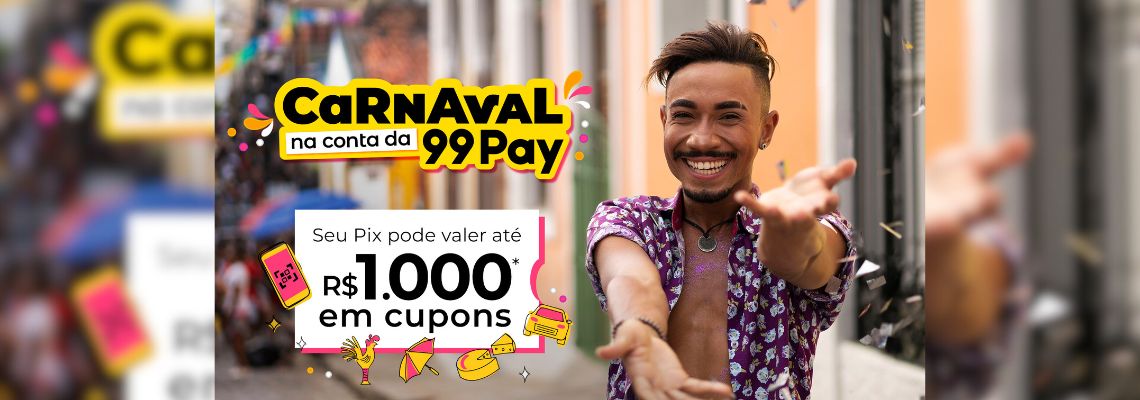 Carnaval na conta da 99Pay: campanha destaca pix que vale prêmios