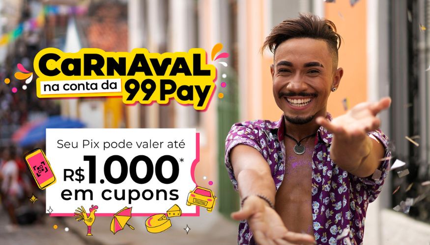 Carnaval na conta da 99Pay: campanha destaca pix que vale prêmios
